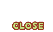 CLOSE